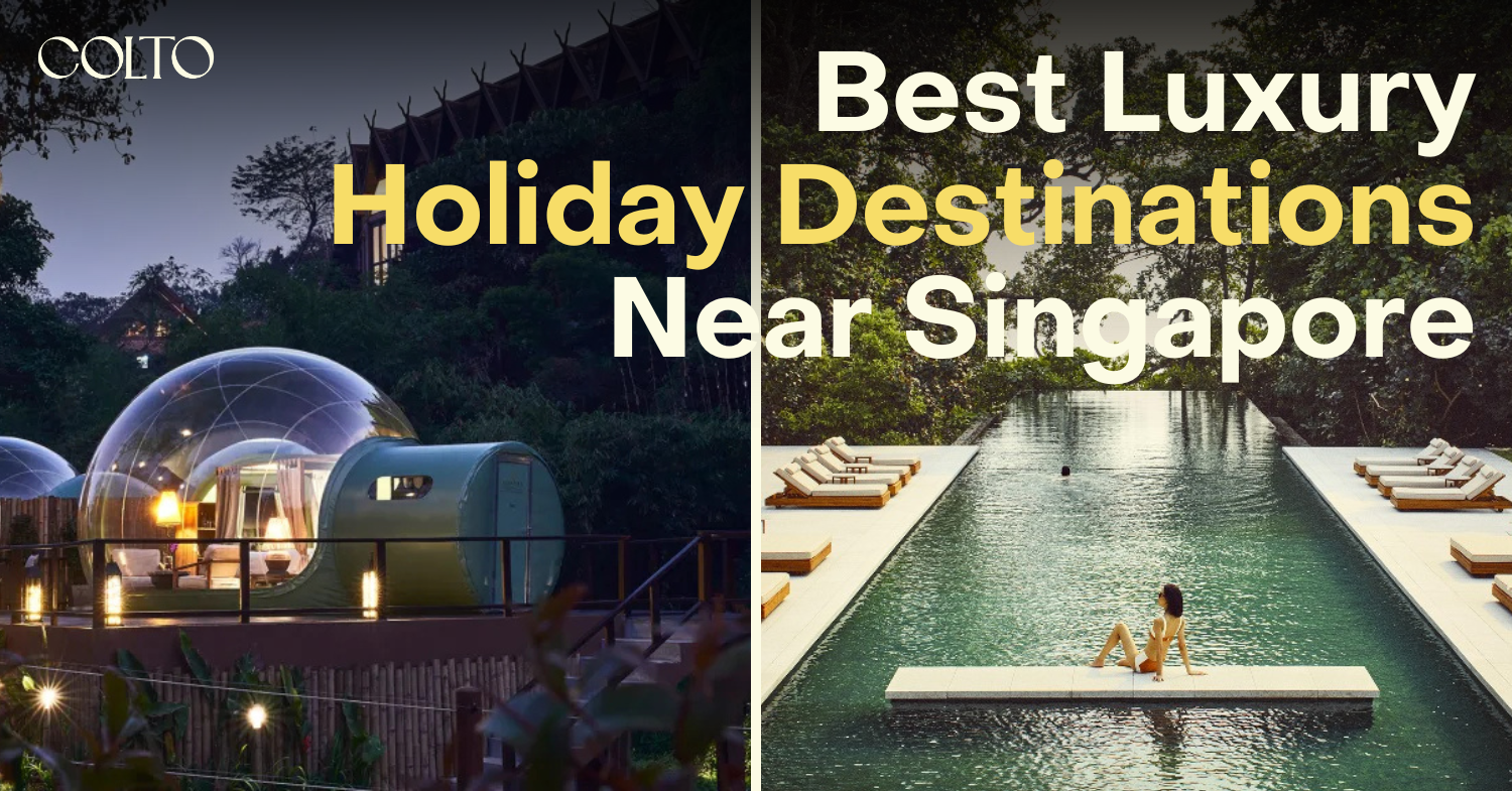 Unique and luxurious holiday destinations near Singapore to elevate your long weekend plans